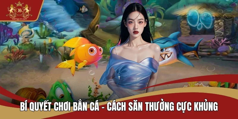 Bí quyết chơi bắn cá