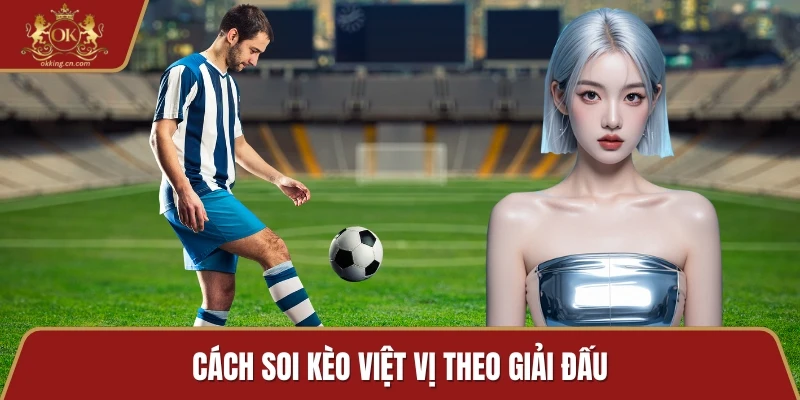 Cách soi kèo việt vị theo giải đấu