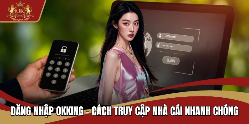 Đăng nhập OKKING
