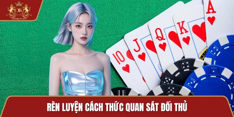 Rèn luyện cách thức quan sát đối thủ